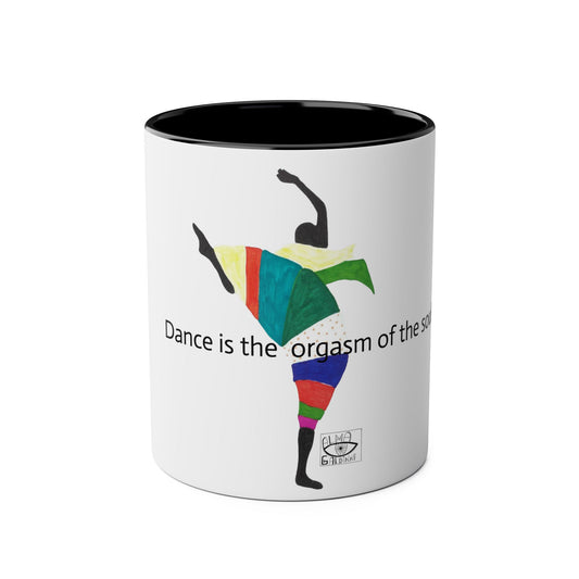 Coffee Mug - Dance is the Orgasm of Life, 11oz Two-Tone Mug